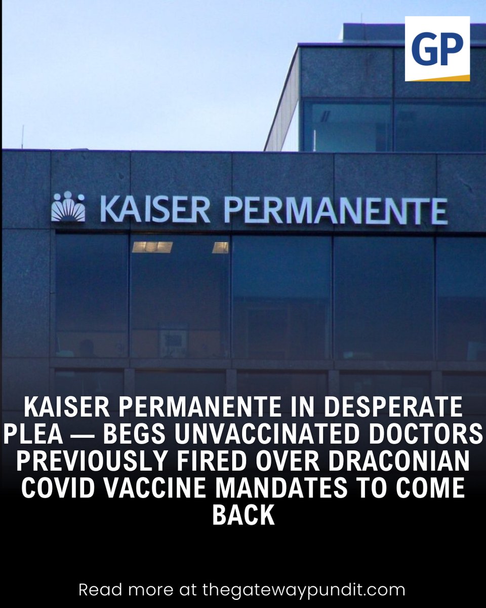 Kaiser Permanente, one of America’s largest healthcare providers, is now desperately inviting back the very doctors it unceremoniously dismissed for their refusal to comply with its COVID-19 vaccination policy.