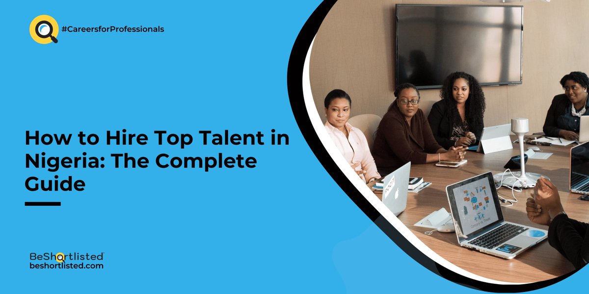 How to Hire Top Talent in Nigeria: The Complete Guide buff.ly/3KdSxKg