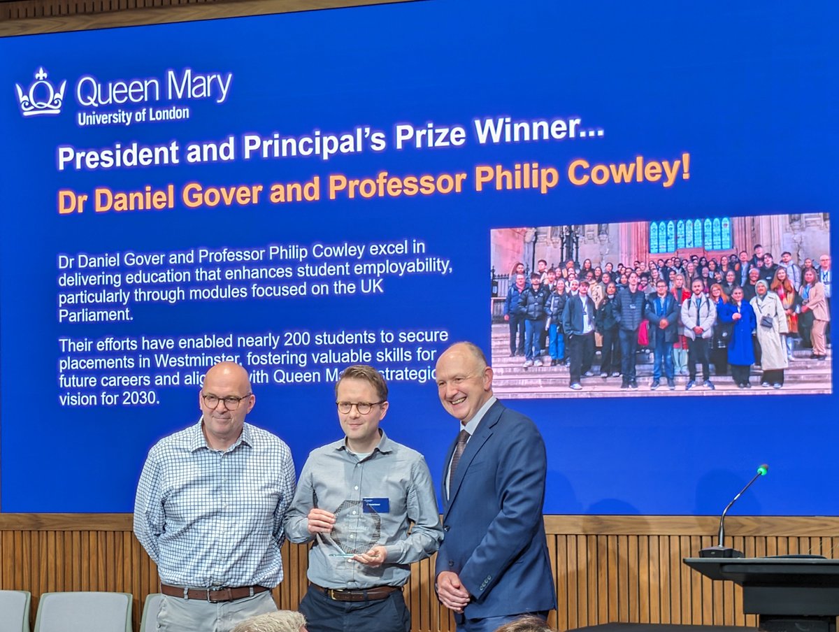 Amazing to see @DanielGover and @philipjcowley presented with the President and Principal's Prize yesterday at the Queen Mary Education Excellence awards for their teaching on @QMPoliticsIR Parliamentary Studies module and internships.