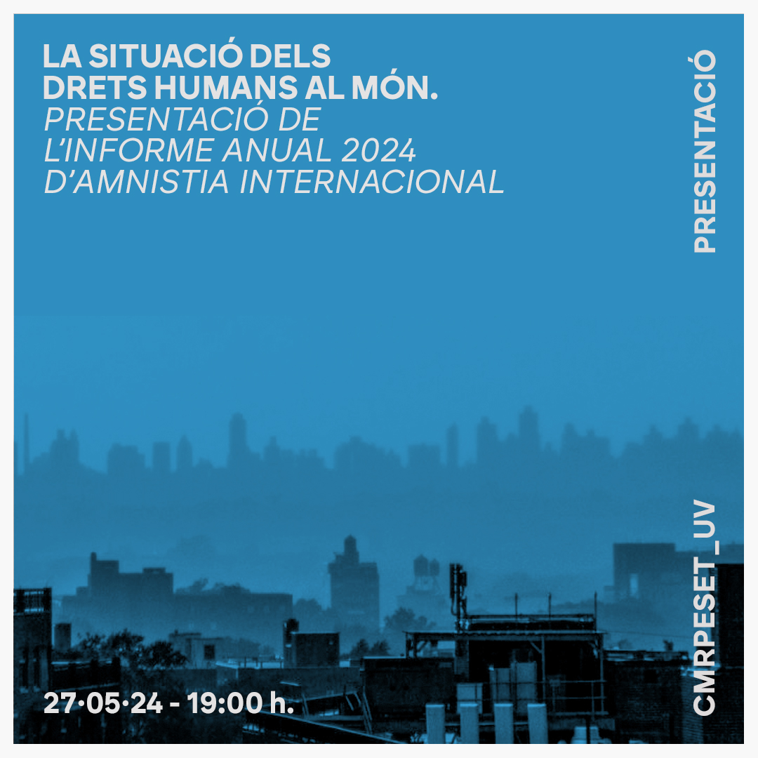 La situació dels Drets Humans al Món. Presentació de l’Informe Anual 2024 d’Amnistia Internacional amb Ana Baquerizo García i Ignacio Gay Arenas ··· 27/05/24 ·19h · Sala d'Actes Organitza: @amnistiaespana i Col·legi Major Rector Peset.