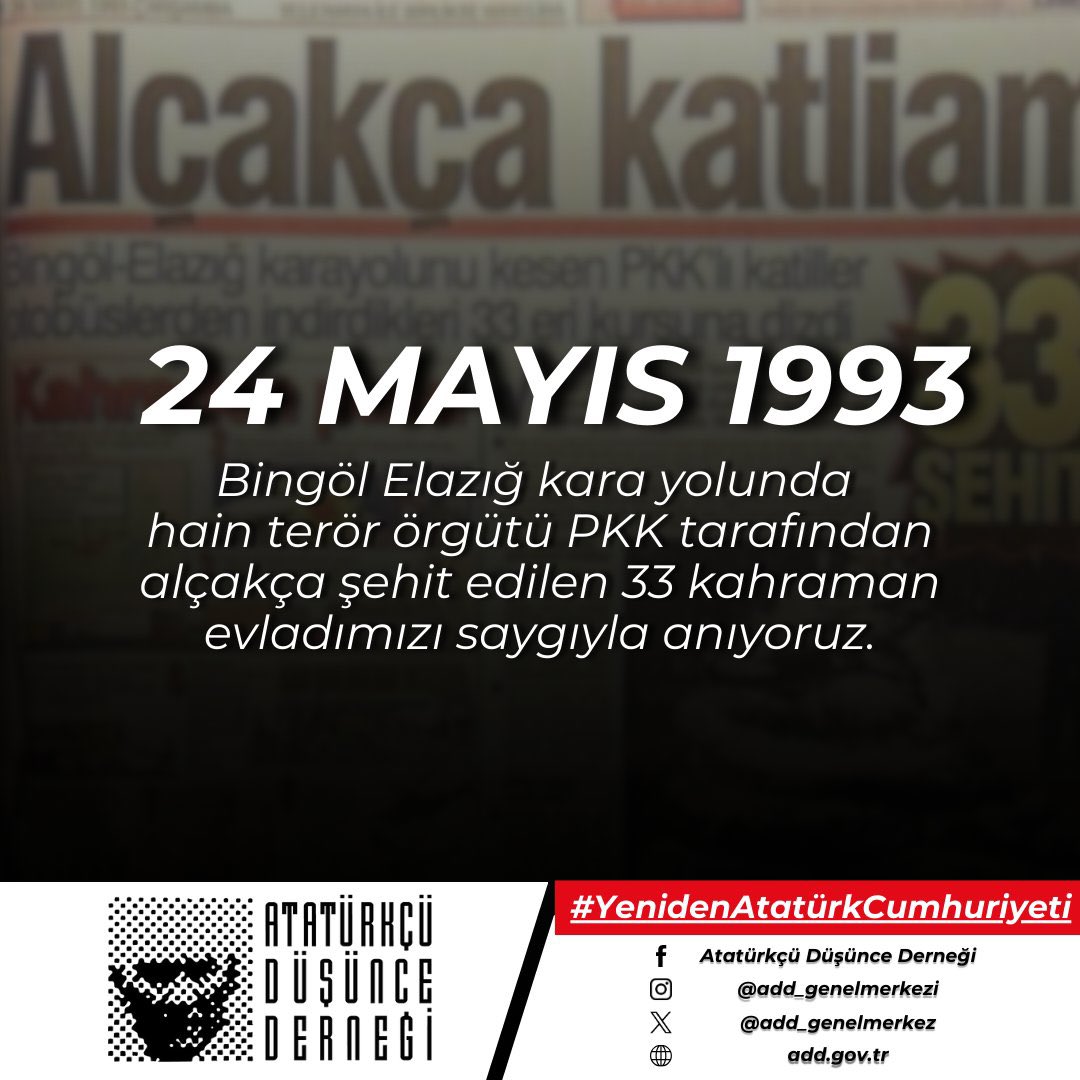 24 Mayıs 1993 tarihinde, Bingöl Elazığ kara yolunda hain terör örgütü PKK tarafından alçakça şehit edilen 33 kahraman evladımızı saygıyla anıyoruz.
#addmustafakemalpaşa