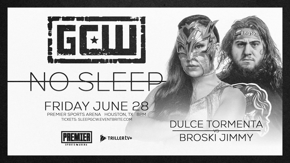 *HOUSTON UPDATE* Just Signed: DULCE TORMENTA vs BROSKI JIMMY Plus: Zilla Fatu comes home! Jordan Oliver vs Fuego Del Sol Nick Gage Mance Warner Joey Janela Brick Savage Dark Sheik JWM +more! Get Tix: SLEEPGCW.EVENTBRITE.COM Watch LIVE on @FiteTV+ Fri 6/28 - 8PM Houston TX