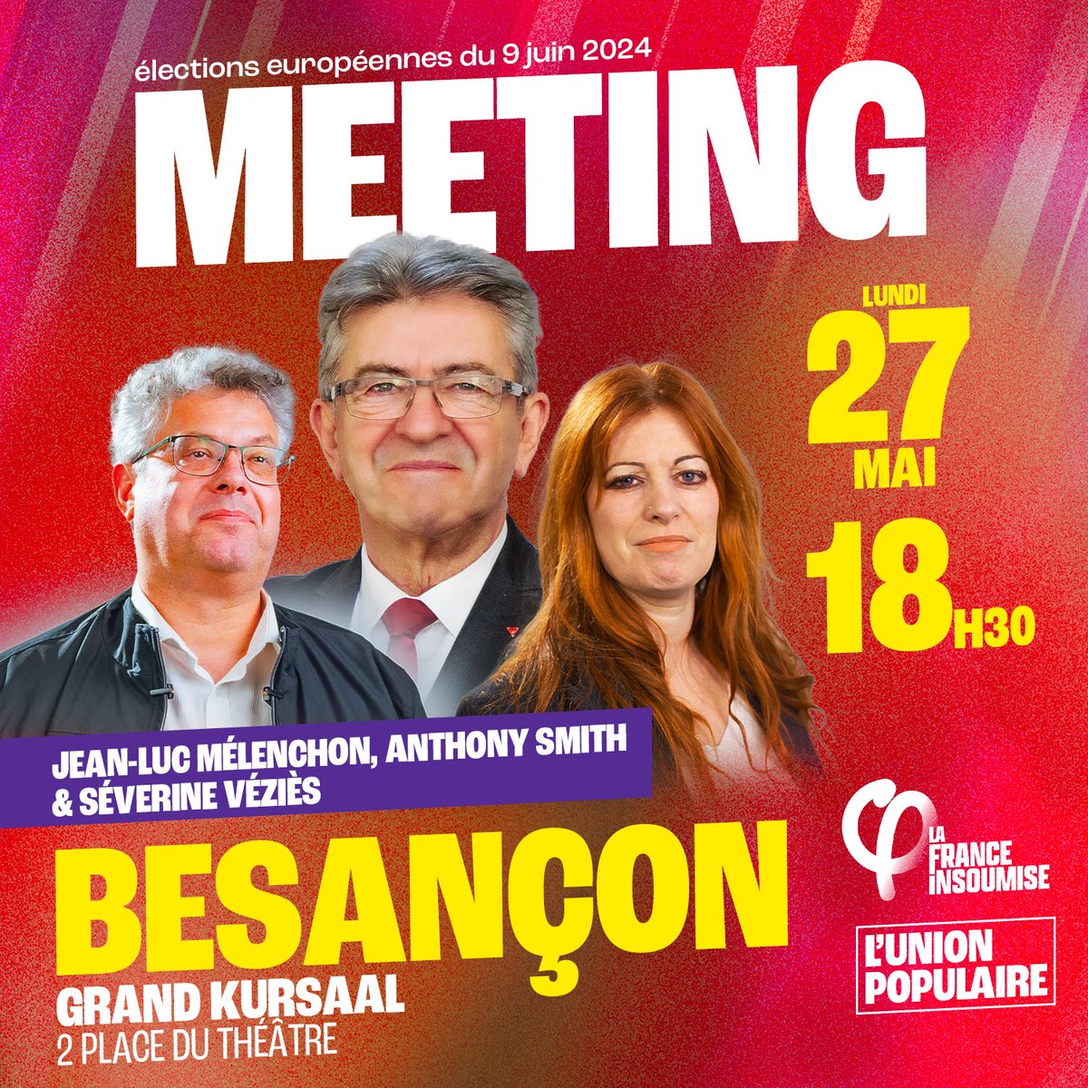 🔴 Grand meeting à Besançon le 27 Mai à 18h30 ! Retrouvez @JLMelenchon, @smith51_a syndicaliste et candidat, @SeverineVezies candidate, pour un grand meeting de l’#UnionPopulaire. 👉 Rendez-vous au Grand Kursaal (2 place du Théâtre) !