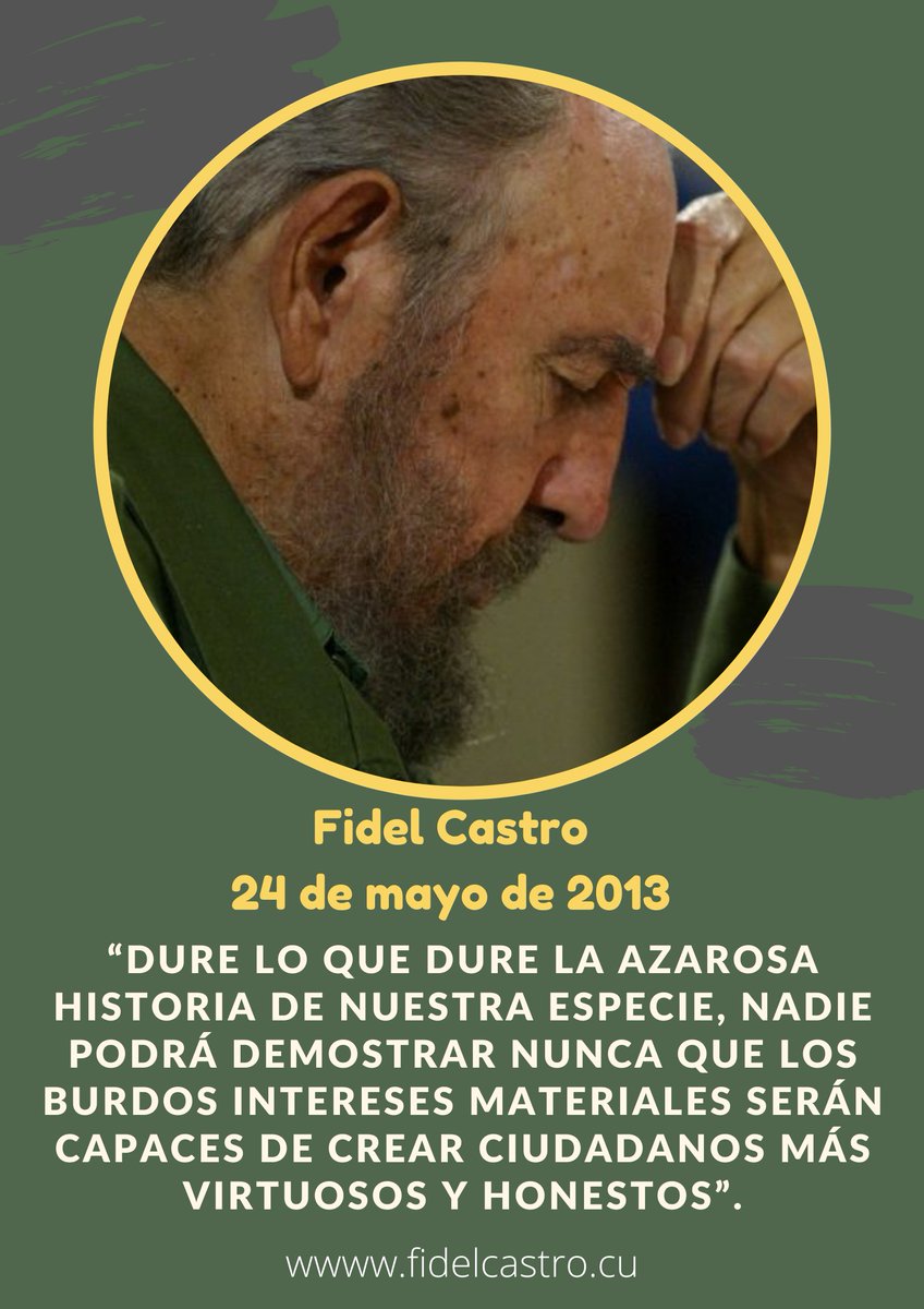 📅24 de mayo de 2013 ✍️#FidelCastro escribe carta a #RafaelCorrea: “Dure lo que dure la azarosa historia de nuestra especie, nadie podrá demostrar nunca que los burdos intereses materiales serán capaces de crear ciudadanos más virtuosos y honestos”. 👉bit.ly/2JNty2u