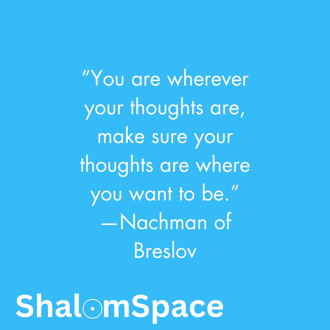 'You are wherever your thoughts are, make sure your thoughts are where you want to be.' -Rebbe Nachman of Breslov

#JewishWisdom #ShalomSpace #Jewishlife #JewishPrayer #Meditation #JewishCulture #JewishMeditation #Prayer #rebbenachmanofbreslov