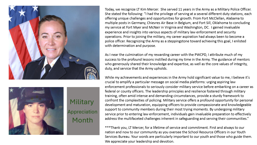 May is #MilitaryAppreciationMonth. As we head into #MemorialDay weekend to honor those military members who died while serving, we would also like recognize our veterans who continue to serve our community with #PWCPD. Today, we recognize LT Kim Mercer.