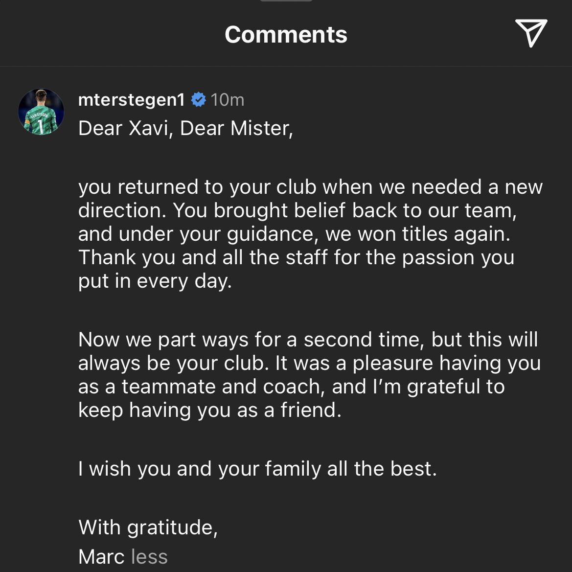 MartinMinan_'s tweet photo. 📲💙❤️Carta de ter Stegen a Xavi, en su Instagram.

“Querido Xavi, querido Mister:

Volviste al club cuándo necesitábamos una nueva dirección. Trajiste esperanza a nuestro equipo y, bajo tu dirección, volvimos a ganar títulos. Gracias a ti y a todo el staff por la pasión que ponen cada día.

Ahora nos separamos por segunda vez, pero este siempre será tu club. Fue un placer tenerte como compañero de equipo y entrenador, y estoy agradecido de seguir teniéndote como amigo.

Todo lo mejor para ti y para tu familia.”