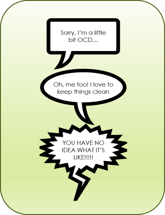 Does this sound familiar to anyone?

The phrase 'a little bit OCD' has become commonplace these days but do those that say it really truly understand what having OCD is actually like?!