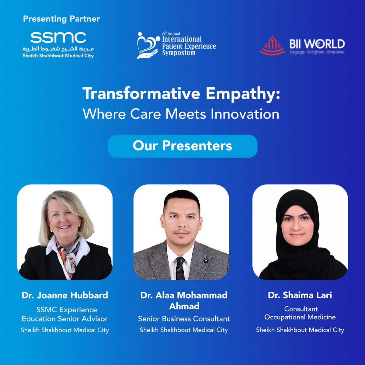 Join us from May 27-29 to hear our esteemed presenters, Dr. Shaima Lari, Joanne Hubbard and Alaa Mohammad Ahmad, discuss how technology and innovation elevate the patient experience.

To register, visit bit.ly/3yo5nDf

#SSMCAbuDhabi #AWorldofExpertsForYou