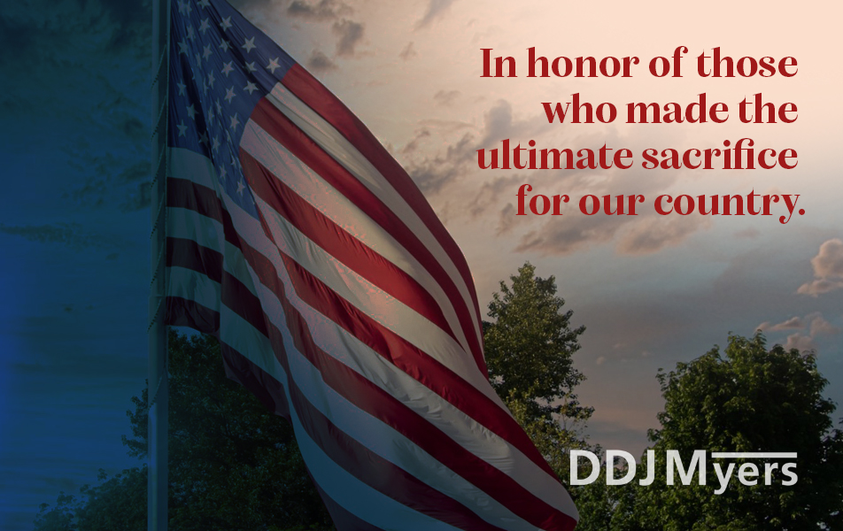 Honoring Our Fallen Heroes this Memorial Day
At DDJ Myers, we express our deepest gratitude and respect to the families who have lost loved ones in service to our nation. 
Respectfully,
DDJ Myers 🇺🇸

#MemorialDay  #NeverForget
