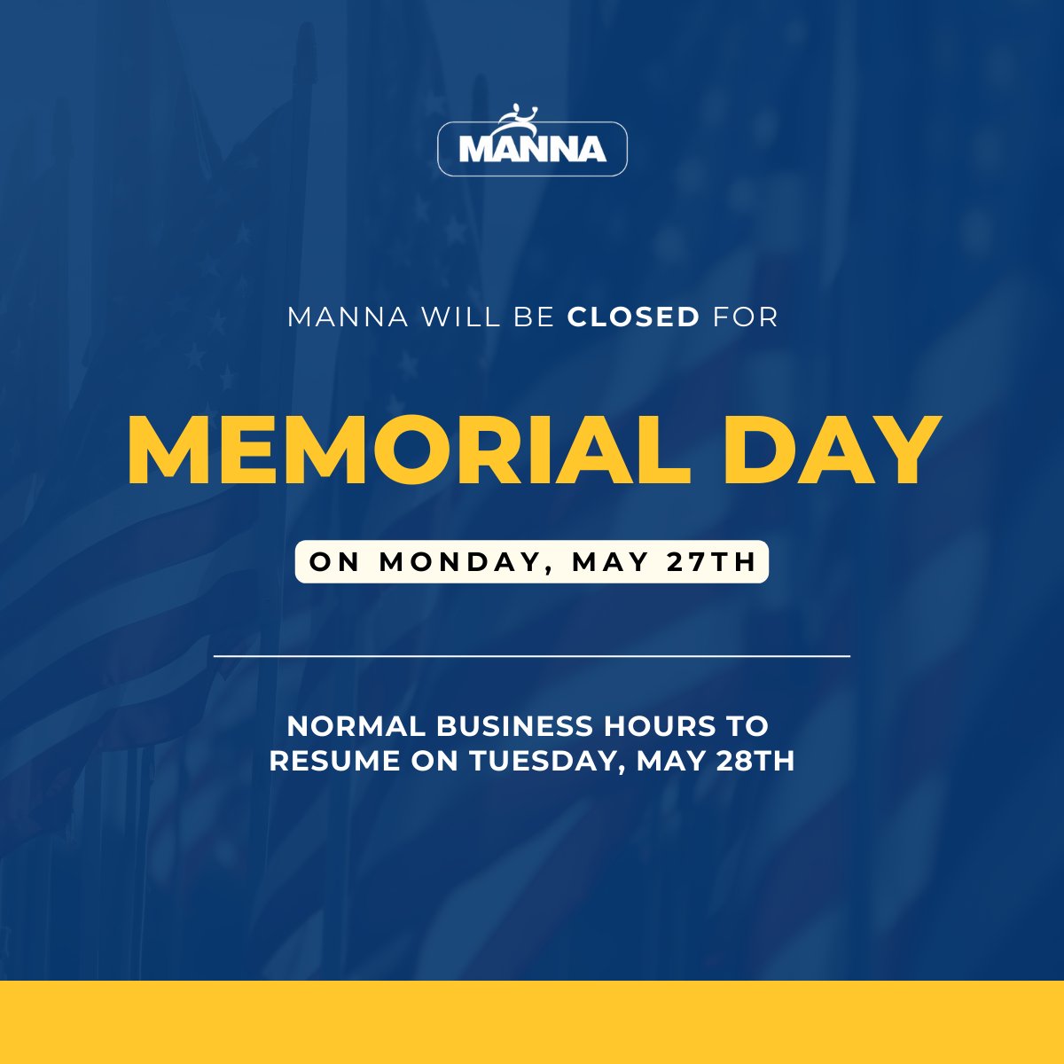 MANNA will be closed on Monday, May 27th in celebration of Memorial Day. Normal business hours will resume on Tuesday, May 28th. 💙 💛