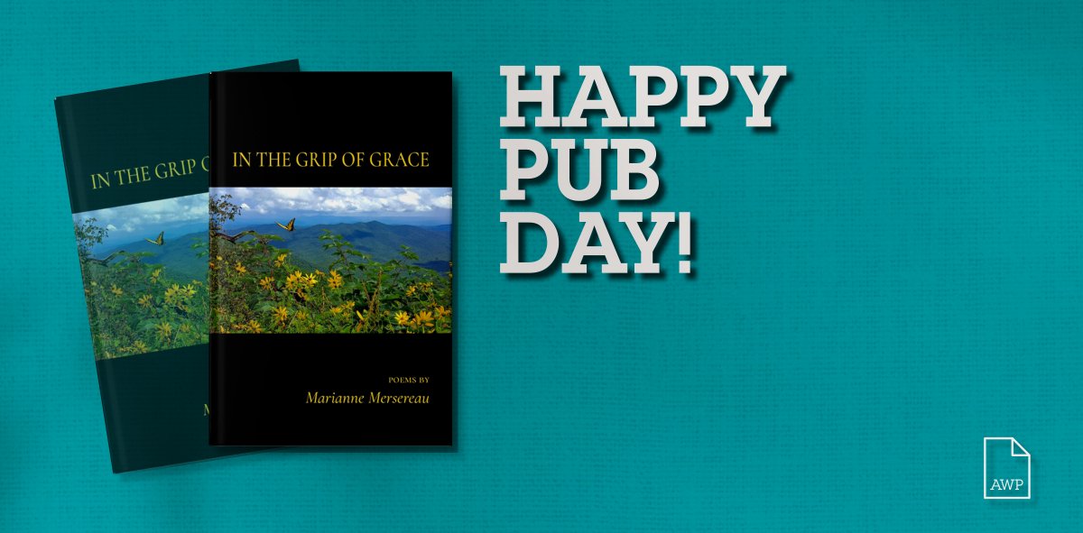 Happy pub day to IN THE GRIP OF GRACE by Marianne Mersereau! Find this newly released poetry collection and more new titles on our AWP Member Bookshelf. awpwriter.org/magazine_media…