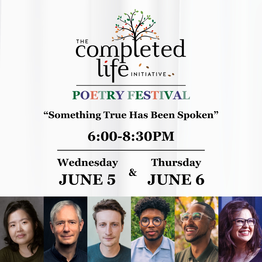 'Something True Has Been Spoken'

We are so excited to welcome an incredible line-up of poets to our inaugural Poetry Festival on June 5-6 from 6:00-8:30pm in NYC!

Read more and register via the link below:
completedlife.org/poetry-festiva…

#CompletedLife #EndofLife #Poetry #NYC #Poetry