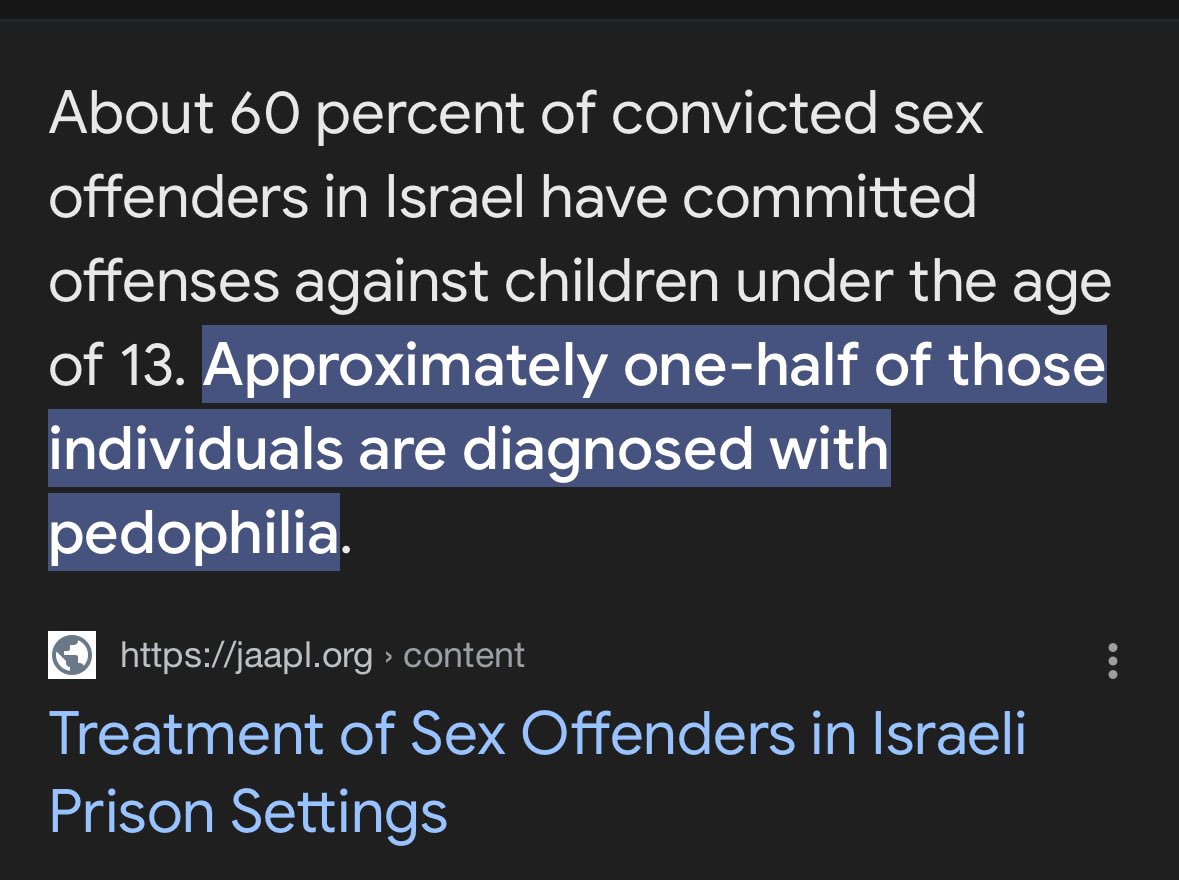 In Israel, 60% of all sex offences have been against children UNDER 13. Half of those offenders are diagnosed Pedophiles! When we say something is abhorrent in Israeli society, it’s very clear if you just peek through the curtains of propaganda! This is the reason they kill