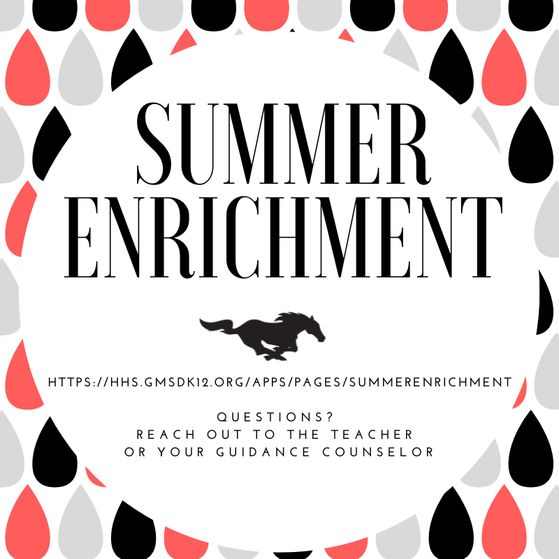 Several Honors and AP Courses have required summer enrichment assignments. These are due on the first day of school. You can find the assignments at: hhs.gmsdk12.org/apps/pages/Sum…