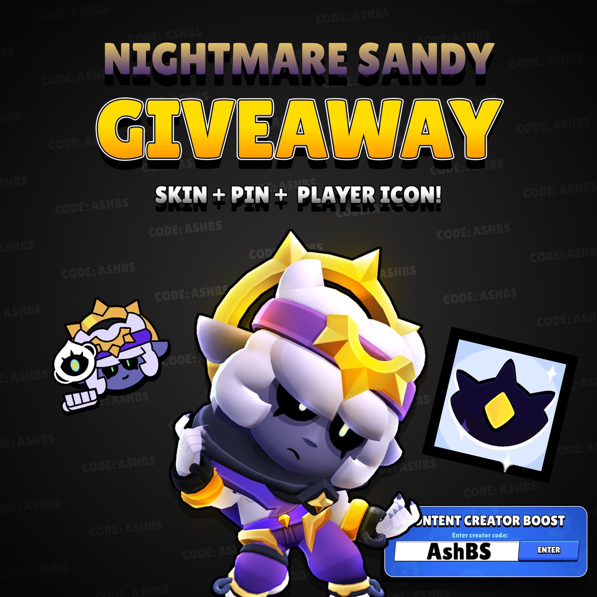 GIVEAWAY:  Nightmare Sandy + Pin + Player Icon! 🧿

(Gems will be sent directly to the winner’s account)

To enter:

❤️ Like and Follow me <a href="/AshClashYT/">Code: AshBS</a> 
❤️ Use code AshBS in the Brawl Stars Shop! 

That’s it! I will choose one winner here and one winner on Instagram: @ AshBrawl