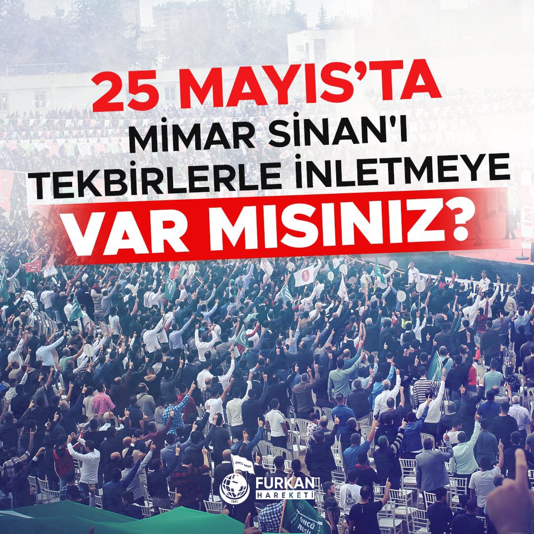 Gaziantep Furkan Hareketi mensupları olarak 25 Mayıs'ta Mimar Sinan'ı Tekbirlerle inletmeye geliyoruz👆🏻 Yarın AdanaMimarSinandayız #FurkanHareketi