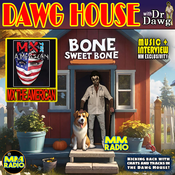 Its tasty and its here on MM Radio with Dawg House with MX The American thanks to with Dr Dawg Listen here on mm-radio.com