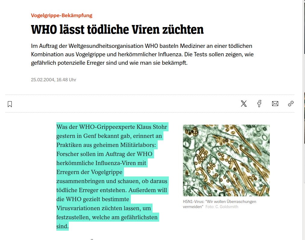 2004:'Was der WHO-Grippeexperte @stohr_klaus gestern in Genf bekannt gab, erinnert an Praktiken aus geheimen Militärlabors: Forscher sollen im Auftrag der WHO herkömmliche Influenza-Viren mit Erregern der Vogelgrippe zusammenbringen und schauen, ob daraus tödliche Erreger