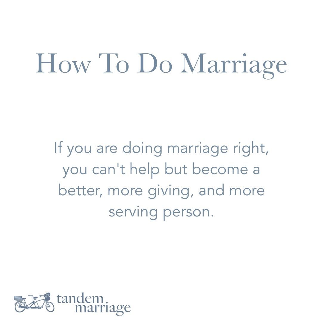 If you are doing marriage right, you can't help but become a better, more giving, and more serving person.
 
Want to know if you’re doing it right? Who do you trust enough to ask? Now, go ask that person how you are doing.
 
TandemMarriage.com/10things
 
#TeamUs #MarriageEducation
