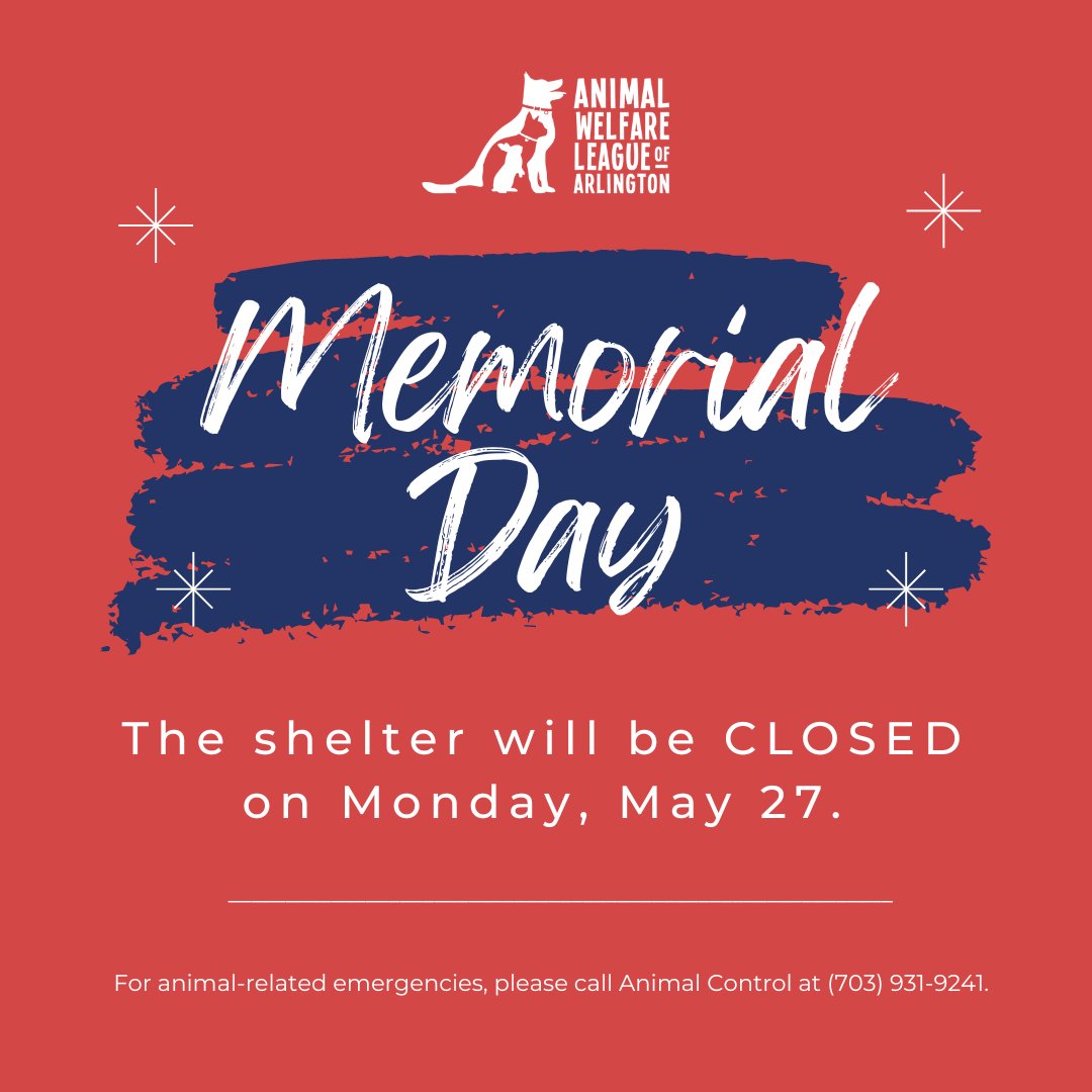 AWLA will be CLOSED to the public on Memorial Day (Monday, May 27). For animal-related emergencies, call (703) 931-9241 and stay on the line to be connected to our answering service. We hope you have a safe and happy holiday weekend!