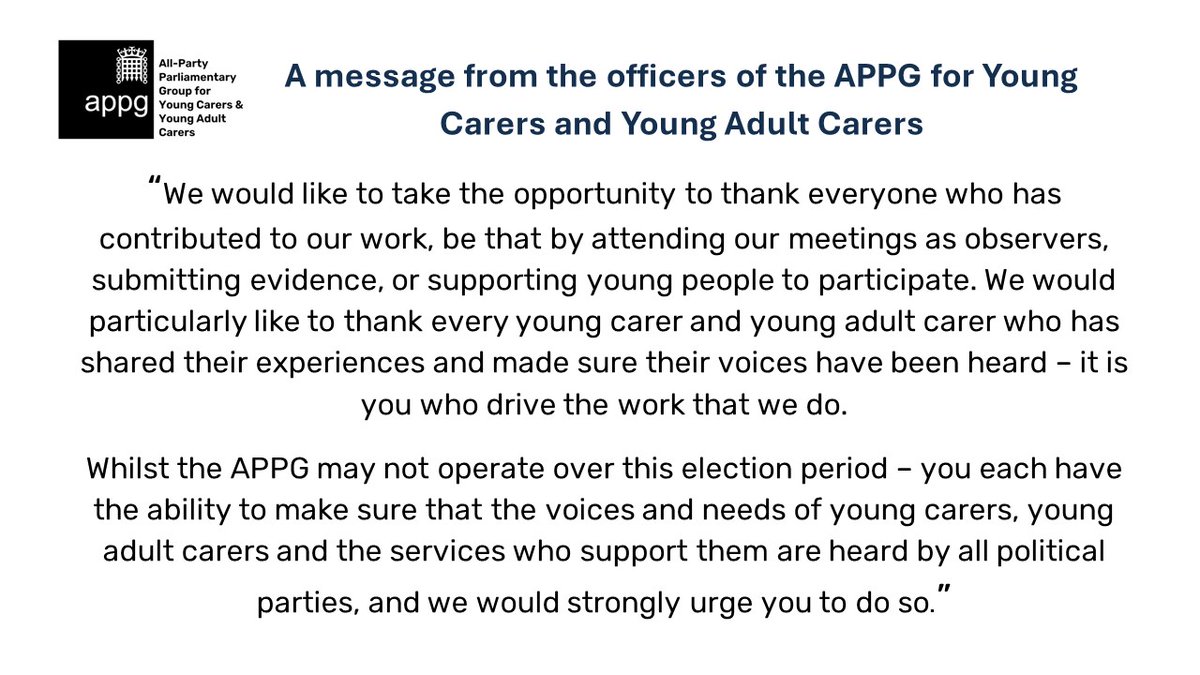 A message from our chair @PaulBlomfieldMP and vice-chairs @duncancbaker @EdwardJDavey and Lord Young of Cookham ahead of the dissolution of Parliament. The full message can be found at carers.org/appg.