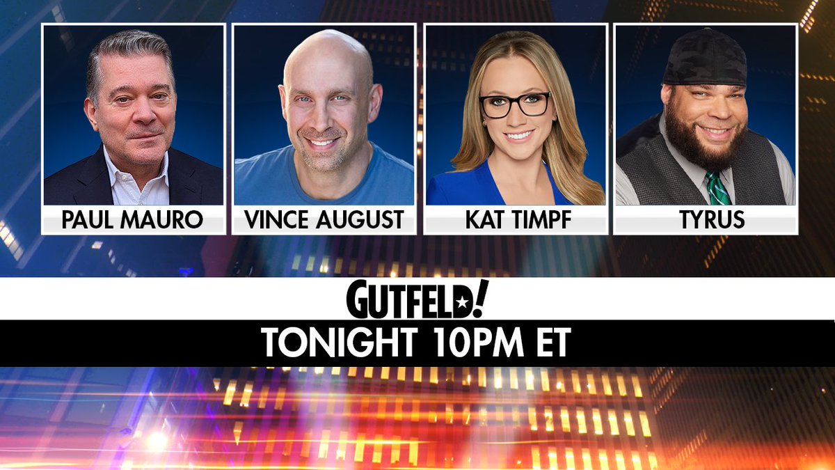 TONIGHT on #Gutfeld! - @TheOpsDesk, @VinceAugust21, @KatTimpf and @PlanetTyrus. Tune in at 10PM ET!
