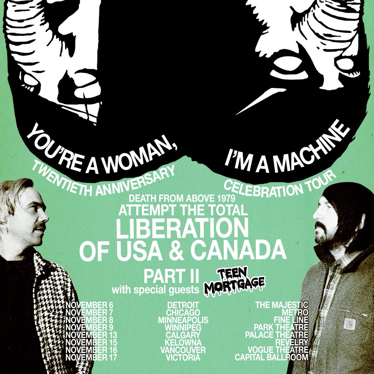 USA/CANADA PART II

YOU'RE A WOMAN, I'M A MACHINE 
LIVE AFTER 20 YEARS!

deathfromabove1979.com/SHOWS