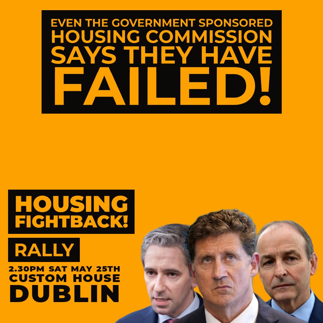 Even the Government sponsored Housing Commission has confirmed the catastrophic failure of the government’s housing policy. End the profiteering of vulture funds, speculators and corporate landlords - Demand Social & Affordable Housing 🕖2:30 PM 🗓️Sat. 25th 📍Custom House Quay