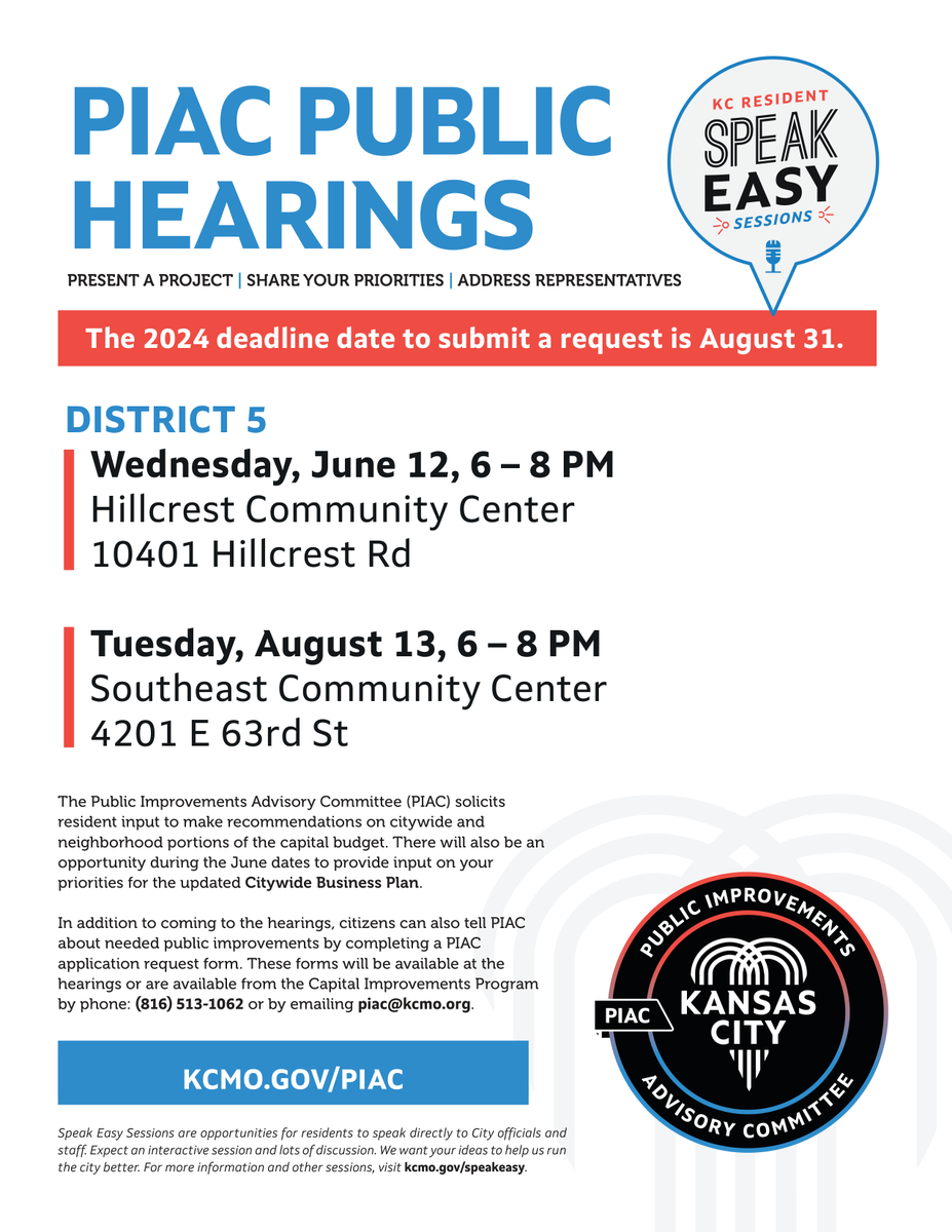 The Public Improvements Advisory Committee (PIAC) wants your input on citywide and neighborhood projects. Forms can be accessed at hearings, by contacting the Capital Improvements Program at (816) 513-1062 or piac@kcmo.org. Let’s make our community better together!