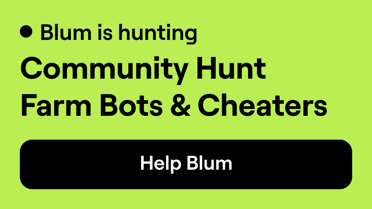 Hey Blumies, let's squad up and yeet these bots &amp; cheaters! 

Seen any sus posts about bot farms or BP loopholes? Slide us the deets 🤝

If it checks out, you'll score 1% of the bot abuser's BP 💎

No room for fakes here, we're all about the real deal. Let's keep the game lit and