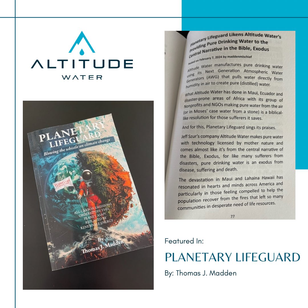 We are honored that Mr. Thomas  Madden included us in his book Planetary Lifeguard, especially since  he compared our technology to providing for water needs in Exodus. #AltitudeWater #PlanetaryLifeGuard #Exodus #PureWater #AWG #Books #Sustainability #WaterFromAir #DisasterRelief