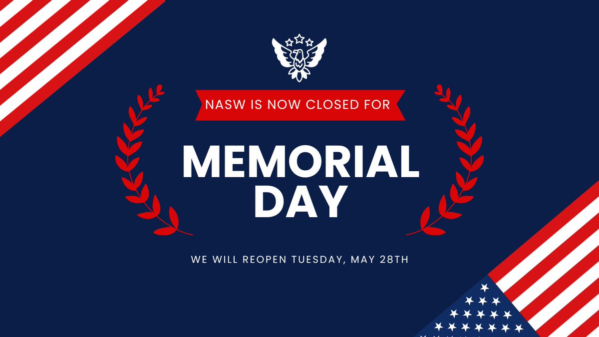 #NASW is now closed for the U.S. #MemorialDay Holiday Weekend. We will resume normal business operations Tuesday, May 28th. Please enjoy the long holiday weekend!