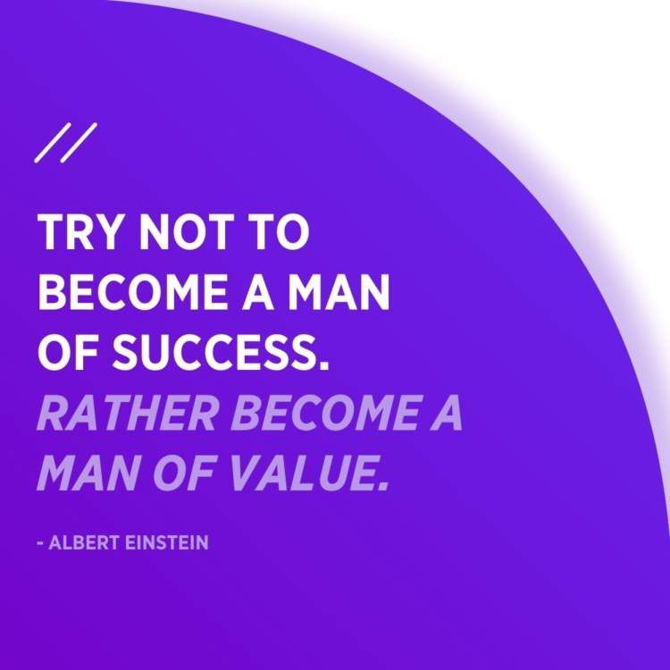 Try not to become a man of success. Rather become a man of value. #FridayFeeling #FridayThoughts #Success #Value #GoalAchieversCommunity