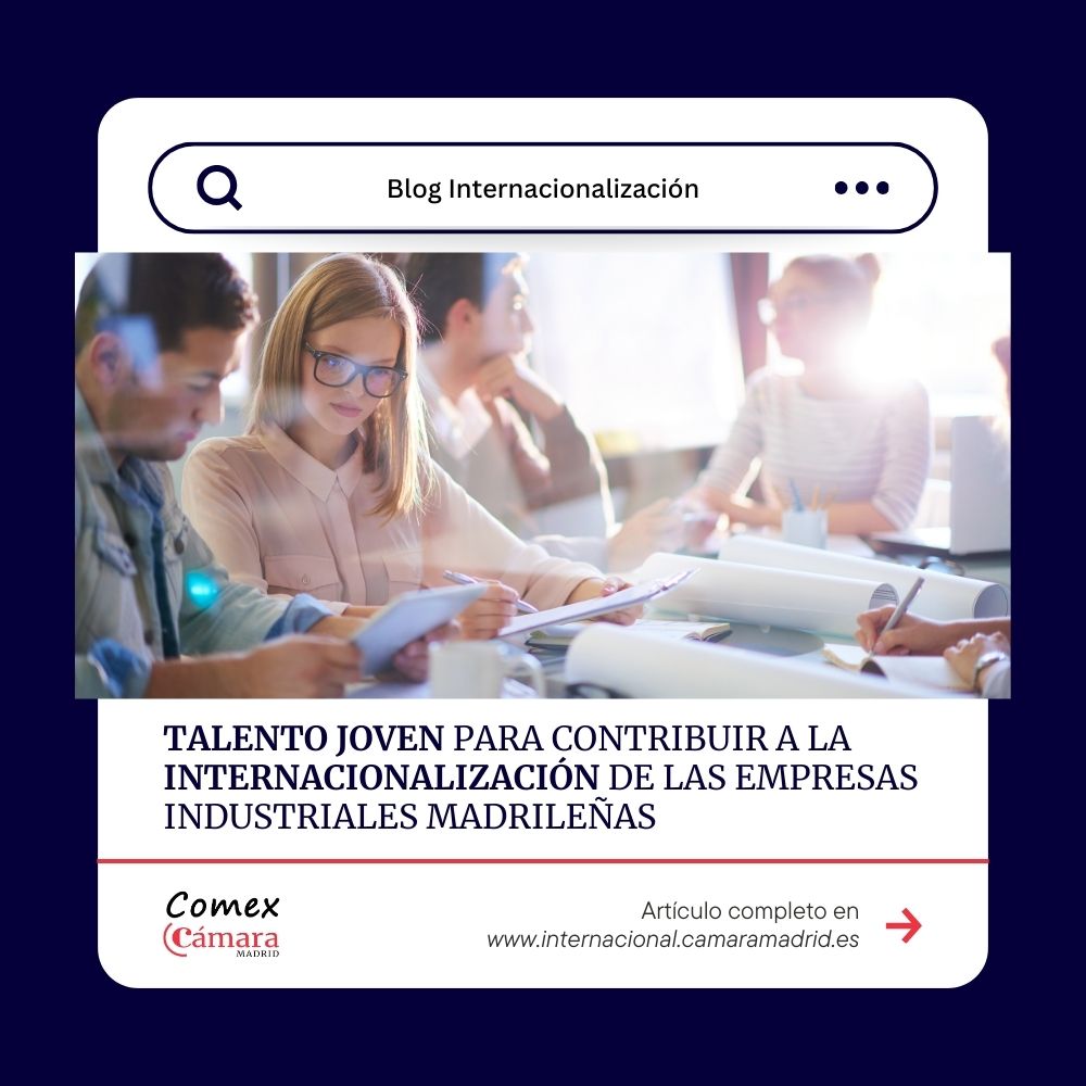 Talento joven para contribuir a la internacionalización de las empresas industriales madrileñas. Nuevo artículo en nuestro blog #Comex: is.gd/eg131x #CámaraMadrid #Internacional #Internacionalización #TalentoJoven