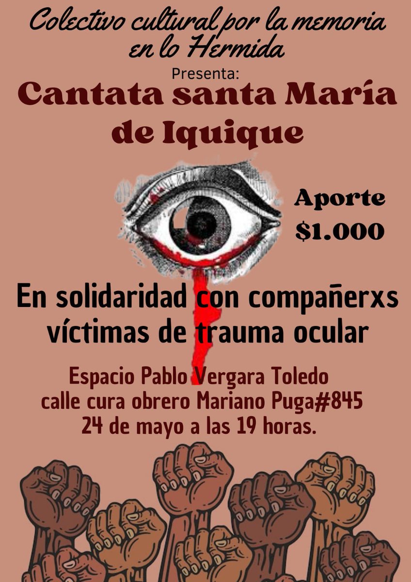 CANTATA SANTA MARÍA DE IQUIQUE X SOBREVIVIENTES DE TRAUMA OCULAR | HOY, el Colectivo Cultural por la Memoria en Lo Hermida presenta la Cantata Santa María de Iquique, en solidaridad con compañerxs sobrevivientes de la violencia de Estado, durante el estallido social de 2019. En