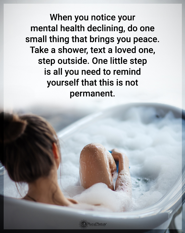 “When you notice your mental health declining, do one thing that brings you peace…”