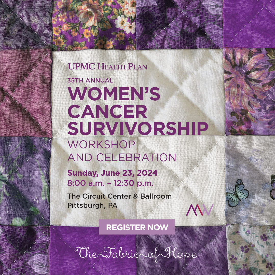 At the 35th Annual UPMC Health Plan Women's Cancer Survivorship Workshop & Celebration, we will write inspirational messages on a quilt that will be hung in the Women’s Cancer Center as encouragement. Join us as we support those affected by cancer. RSVP at MageeWomens.org/Survivorship