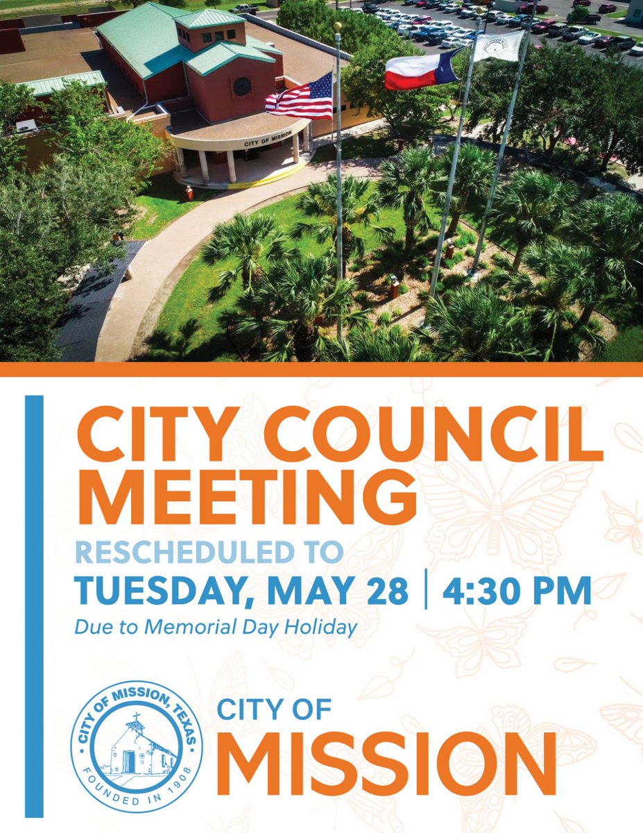 Reminder: The City Council Regular Meeting is taking place on Tuesday, May 28th at 4:30 p.m. instead of Monday, due to Memorial Day. Join us at the Mission Council Chambers, 1201 E 8th St., Mission, TX.