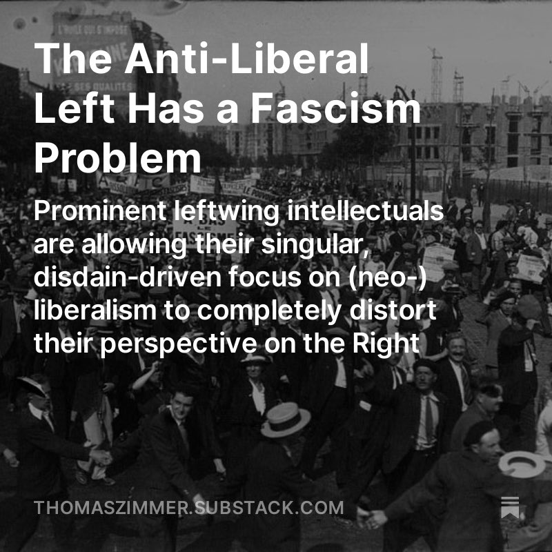 The Anti-Liberal Left Has a Fascism Problem   Prominent leftwing intellectuals are allowing their singular, disdain-driven focus on (neo-) liberalism to completely distort their perspective on the Right.   New piece (link in bio):