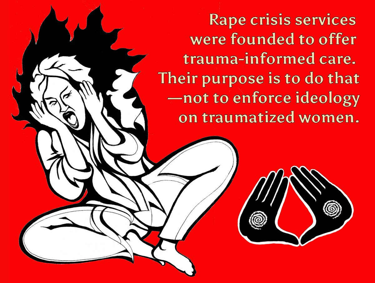Compassion and care for violated women is the mission. If you won't provide that, or a referral to female peer counsel when a woman needs it, then you shouldn't be offering services.