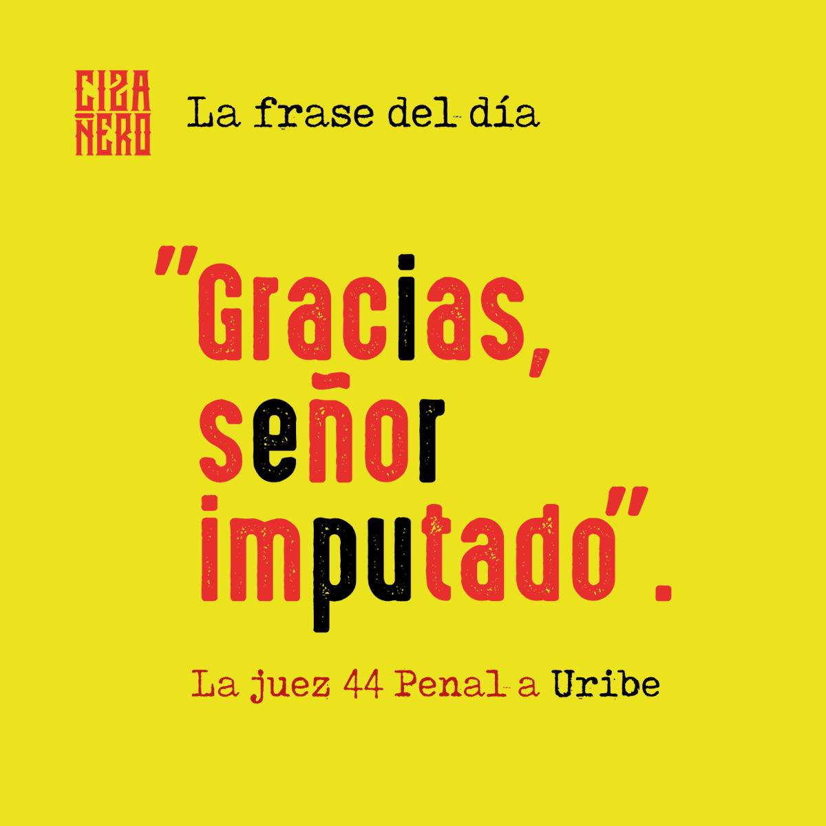 La frase del día: Gracias señor imputado.