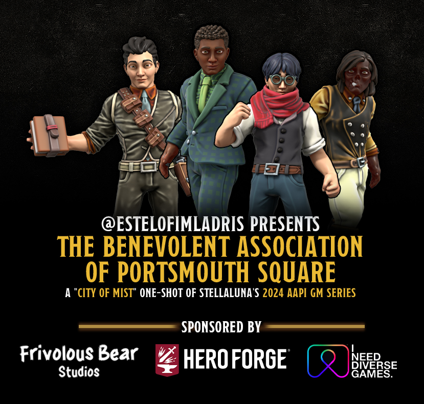 In thirty minutes — a supernatural incident shakes San Francisco and it is up to a trusted few, chosen by the Seven of the Benevolent Association, to investigate!  Please come say hi, happy #AAPIHeritageMonth!

Sponsored by <a href="/FrivolousBear/">Frivolous Bear Studios</a> <a href="/HeroForgeMinis/">Hero Forge</a> <a href="/INeedDivGms/">INDG - Closed at end of 2024. Thanks for the fish!</a> 💛