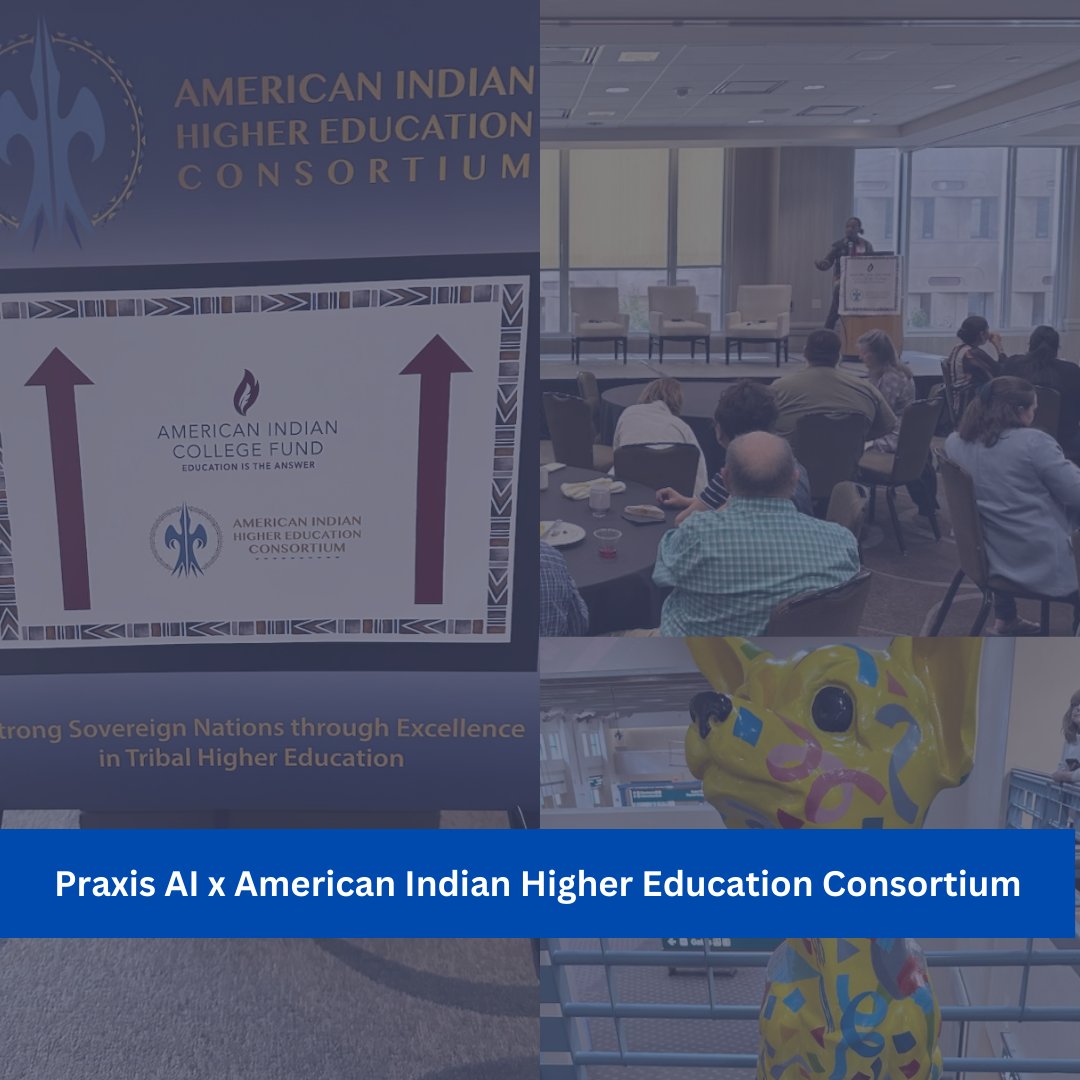 AiPraxis's tweet image. We had such a great time at @collegefund Higher Education Consortium this week! We are looking forward to the future of Praxis AI in collaboration with the American Indian College Fund! #praxisAI #AHEC #AmericanIndianCollegeFund #AIinEducation