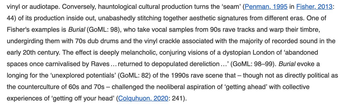 reading about Burial in a paper literally nothing about this paragraph is accurate lmao the drums aren't from dub, the vinyl crackle isn't from the early 20th century, the vocal samples aren't from rave tracks, and the author seems to think Burial is a band instead of one dude