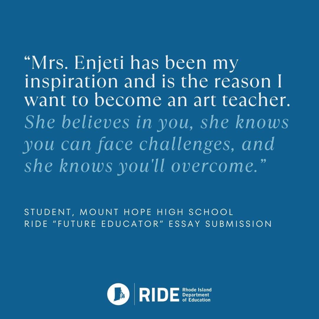 As part of RIDE's annual #FutureEducator Scholarship Essay Contest, students submitted powerful testimonials about educators who inspire them. Today's quote highlights the work of Mrs. Enjeti from Bristol Warren Regional School District! @BWRSD @bweari @mthopehs