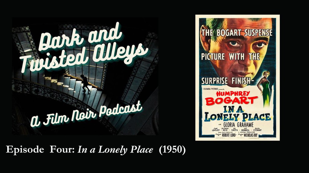 Dark & Twisted Alleys: Episode 4 – ‘In a Lonely Place’ (1950): lttr.ai/AS9dL #podcast #FilmCritics #WebSeries #FilmNoir #ClassicFilm #filmcriticism #NicholasRay #DebbiMack