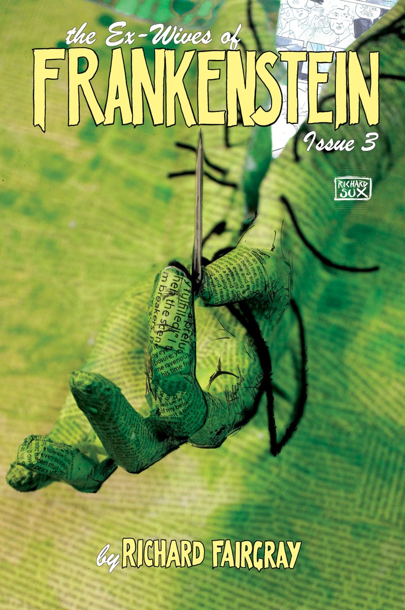 The third issue of The Ex-Wives of Frankenstein will be stuffed with back up material, including script notes, early sketches and a breakdown of how I built the sculpture for this cover. Pre-Order it Now at kickrichard.com