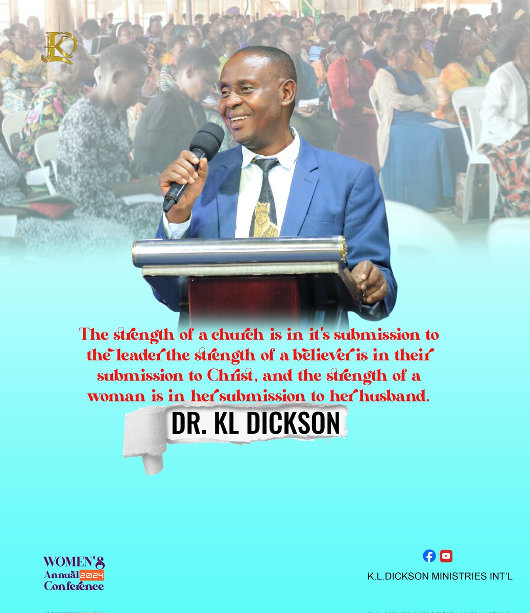 The strength of a church is in it's submission to the leader; the strength of a believer is in their submission to Christ, and the strength of a woman is in her submission to her husband.

#DrKLDicksonQuotes

#MarriageQuotes 
#WomensConference2024
#CFCFortPortal 
#WEMAt44