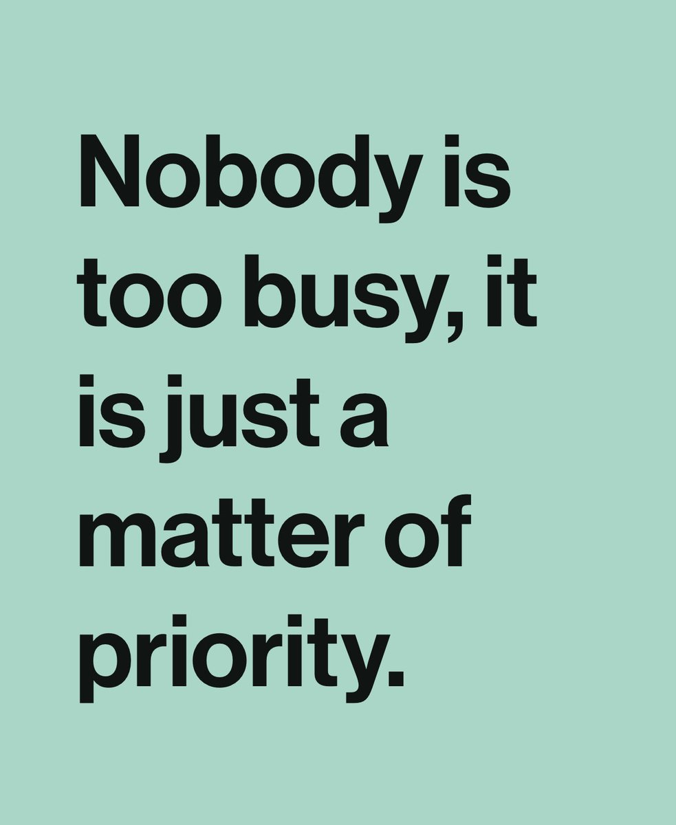 Nobody is too busy, it is just a matter of priority.

#life #leadership #career #job #humanresources